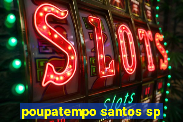 poupatempo santos sp